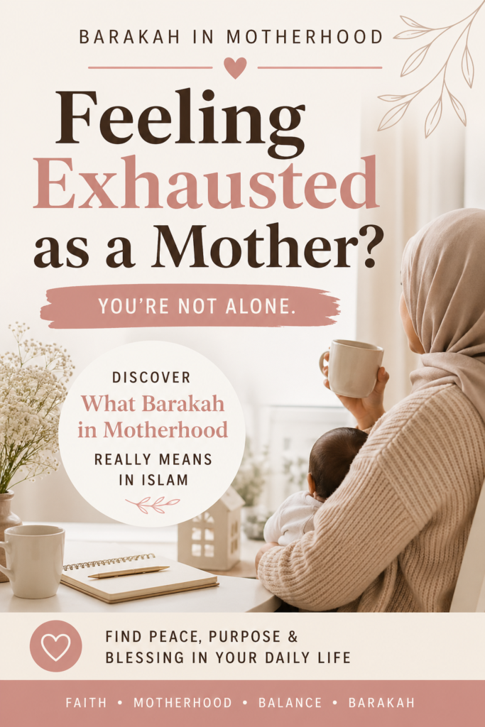 Muslim mother holding baby, feeling exhausted in motherhood, concept of barakah in motherhood, Islamic perspective on motherhood and peace